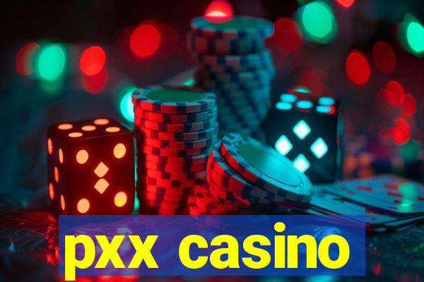 pxx casino